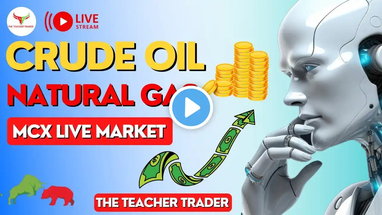 Crude Oil live trading | MCX live trading I Crude Oil live  #crudeoil  #NaturalGas @TheTeacherTrader