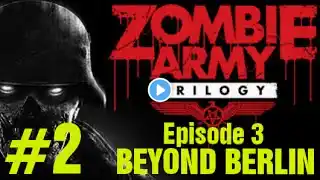 ZOMBIE ARMY TRILOGY Gameplay Walkthrough Episode 3 "Freight Train of Fear" Part 2