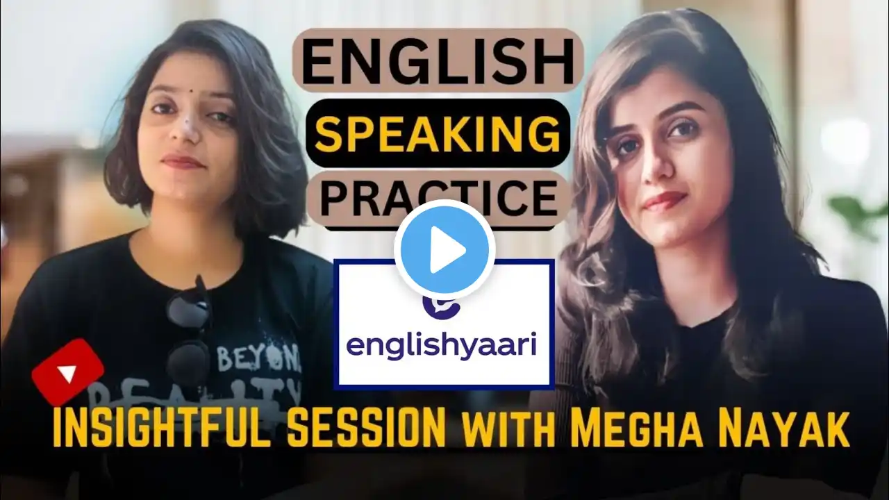 Englishyaari conversation Megha Nayak | Megha Nayak englishyaari conversation | @EnglishYaari