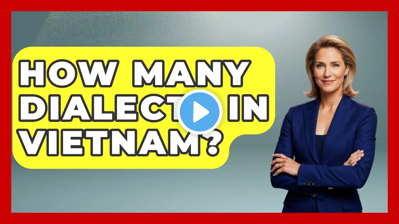 How Many Dialects In Vietnam? - Exploring Southeast Asia