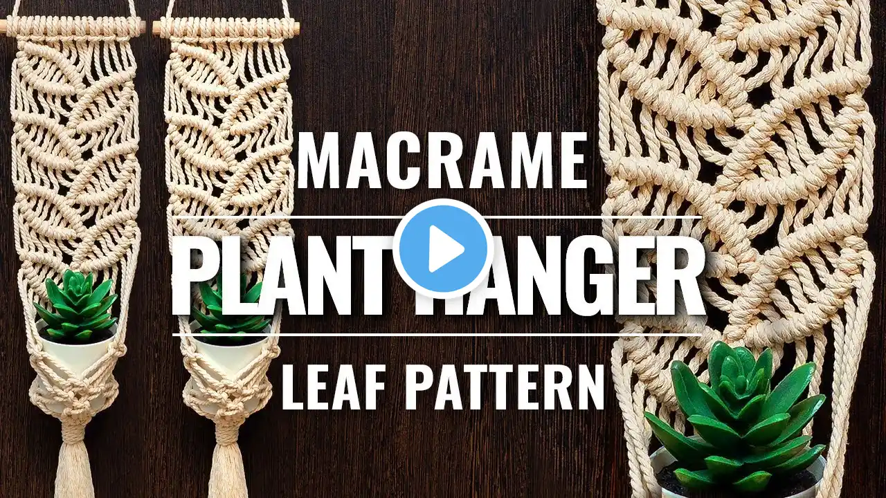 Macrame Plant Hanger Leaf Pattern | Macrame DIY | DIY Macrame Plant Hanger Tutorial