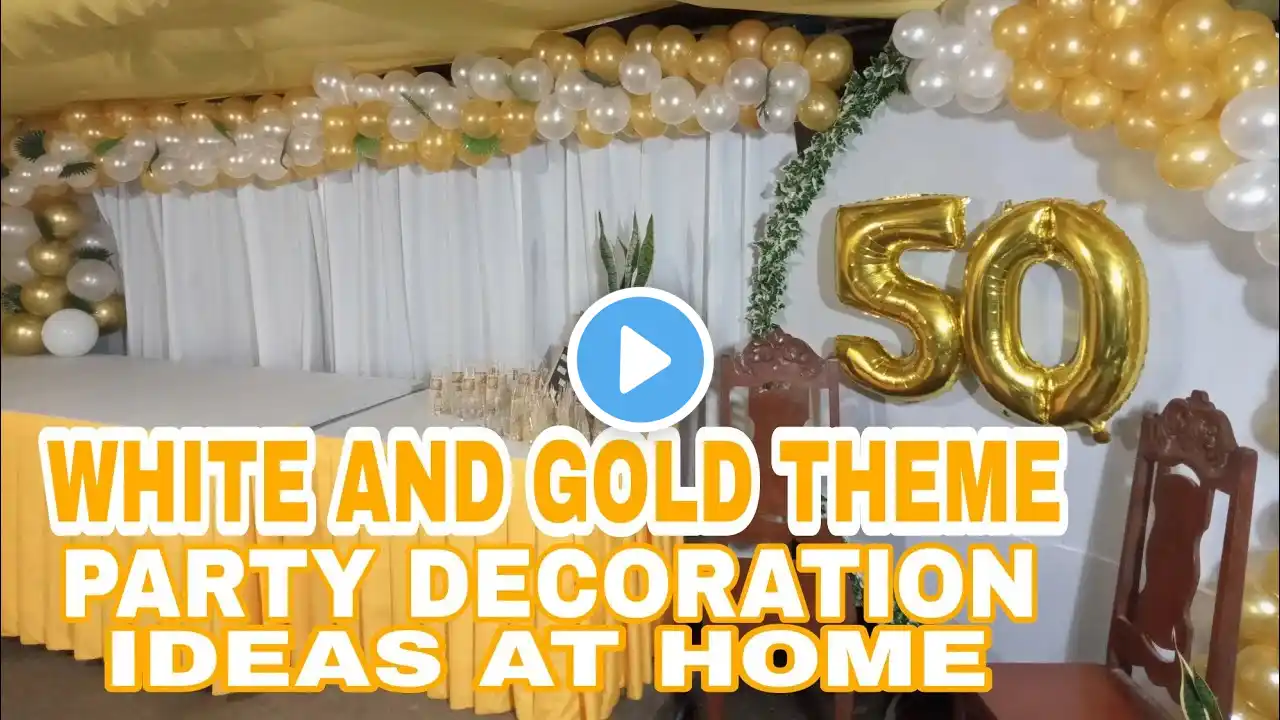 WHITE AND GOLD THEME BIRTHDAY/ANNIVERSARY DECORATION IDEAS AT HOME | Rex Montalbo