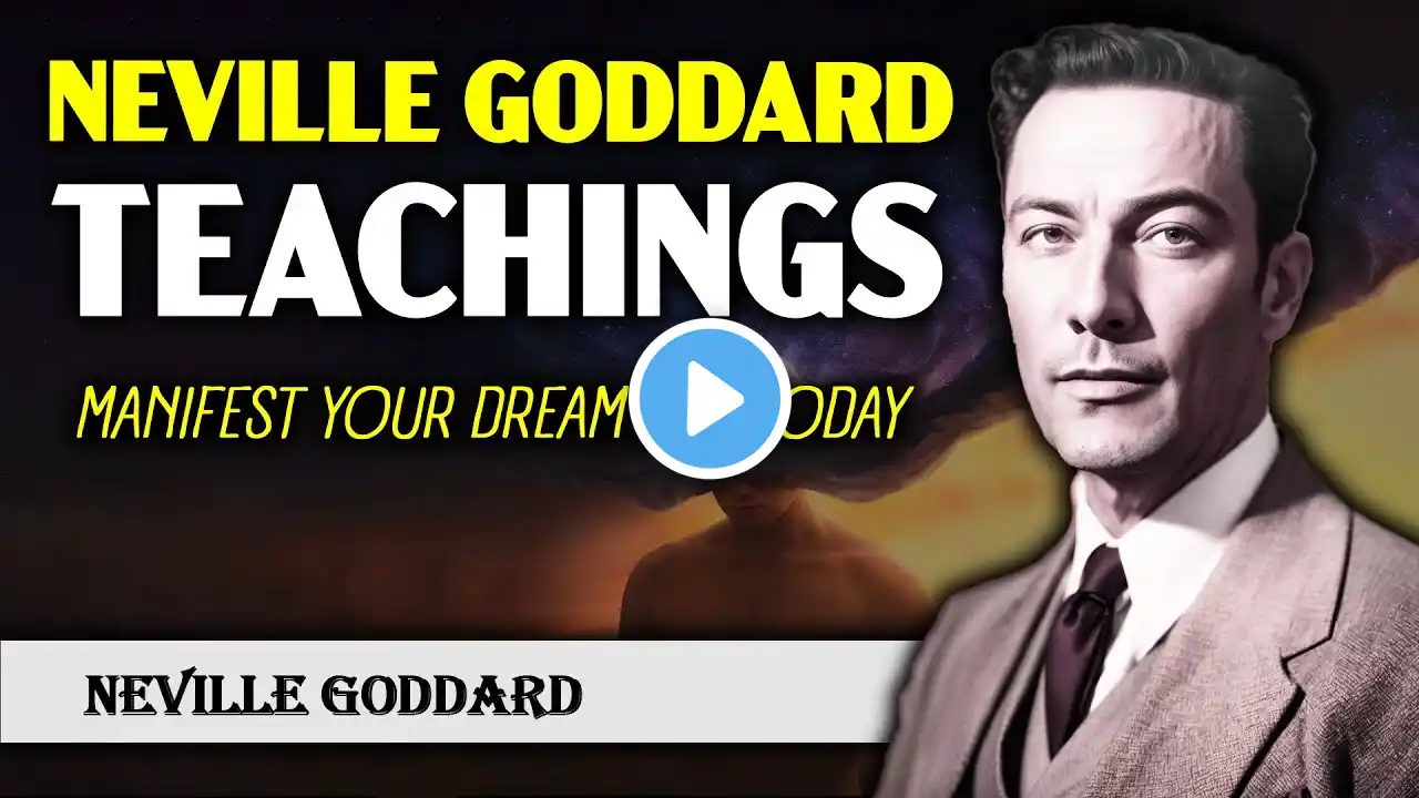 Neville Goddard Teachings: Manifest Your Dream Life Today | Neville Goddard Mindset