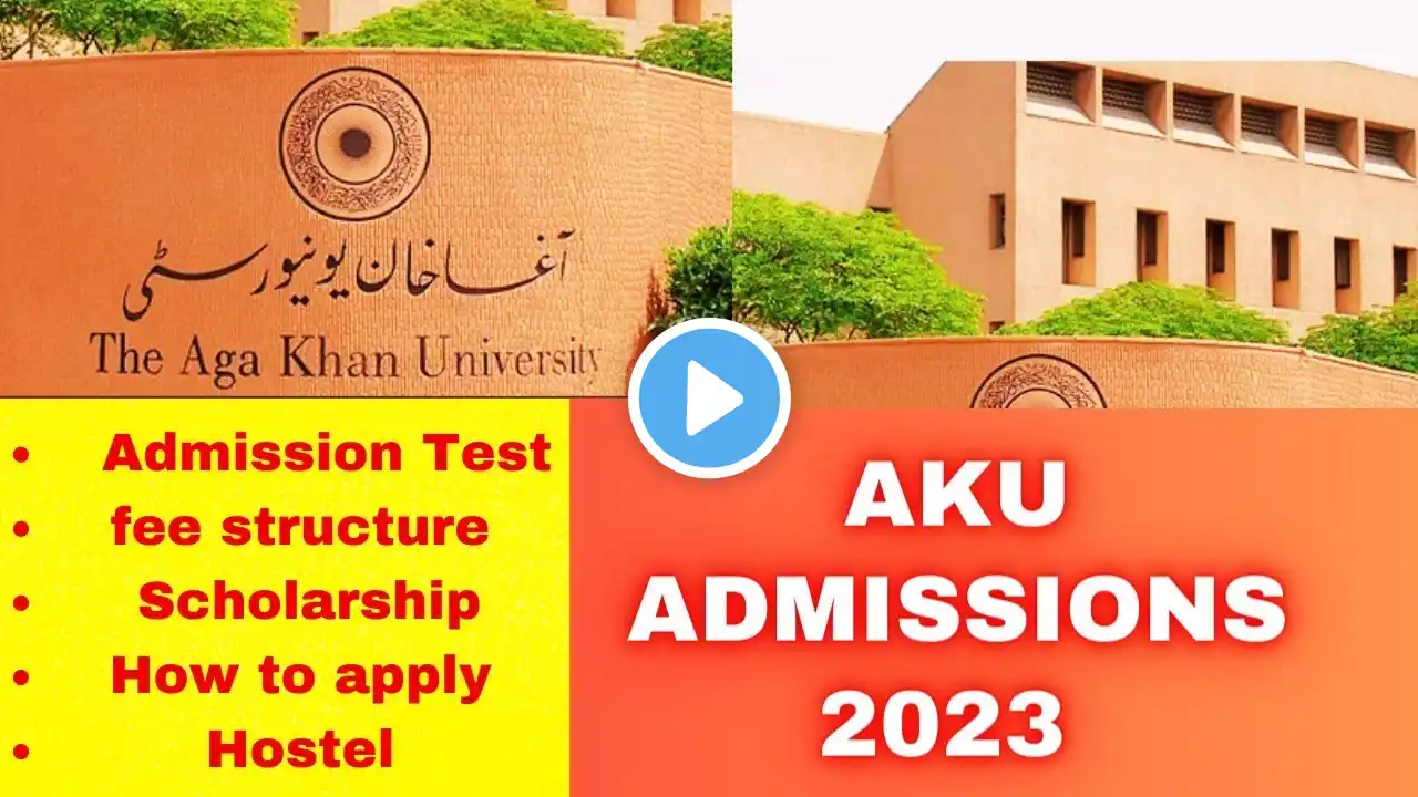 Aga Khan University (AKU) Karachi MBBS Admissions 2023 | AKU Admission Test 2023