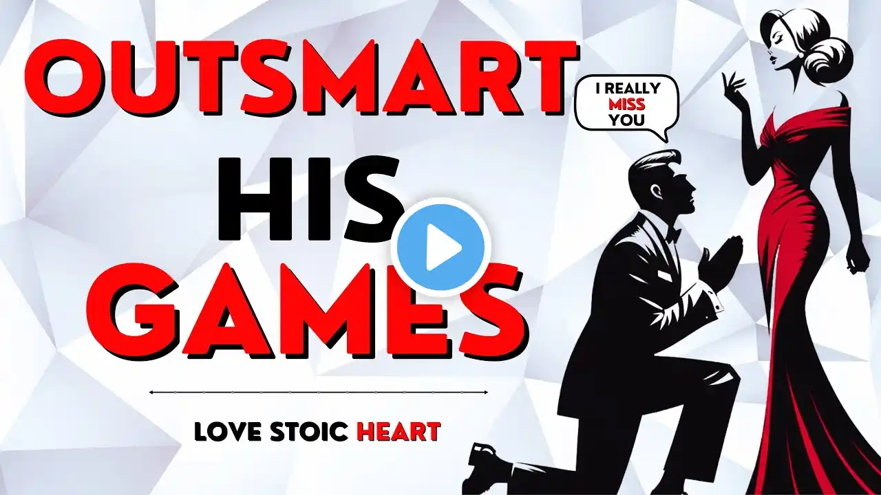 10 Ways to Outsmart ANY Man Playing Games with Your Heart | Stoic