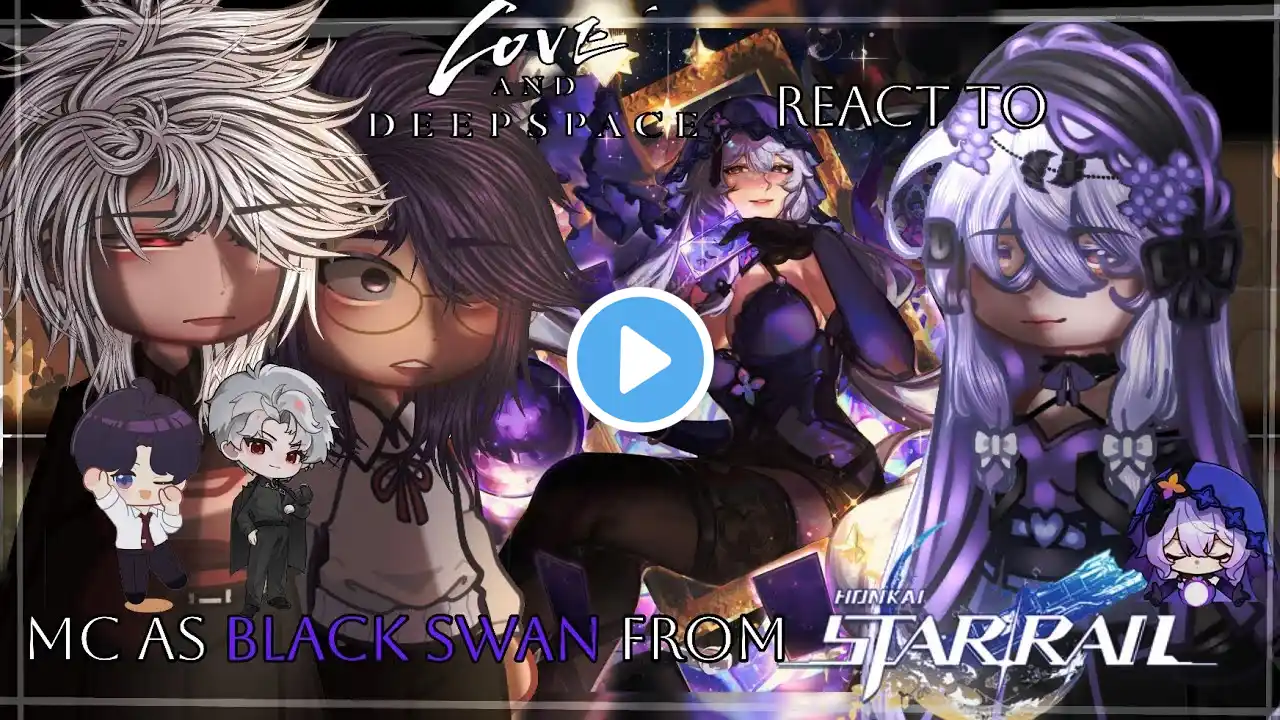 Love And DeepSpace React To Mc as Black Swan from Honkai Star Rail 1/2 | LnD Part 21 |