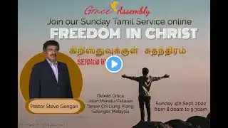 Grace Assembly Klang // Tamil Service Broadcast // 4th September 2022, 8:00 AM