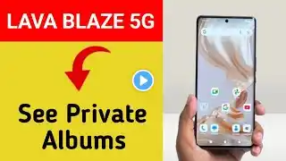 Lava Blaze 5G private photo kaise dekhe,how to see private album in Lava Blaze 5G