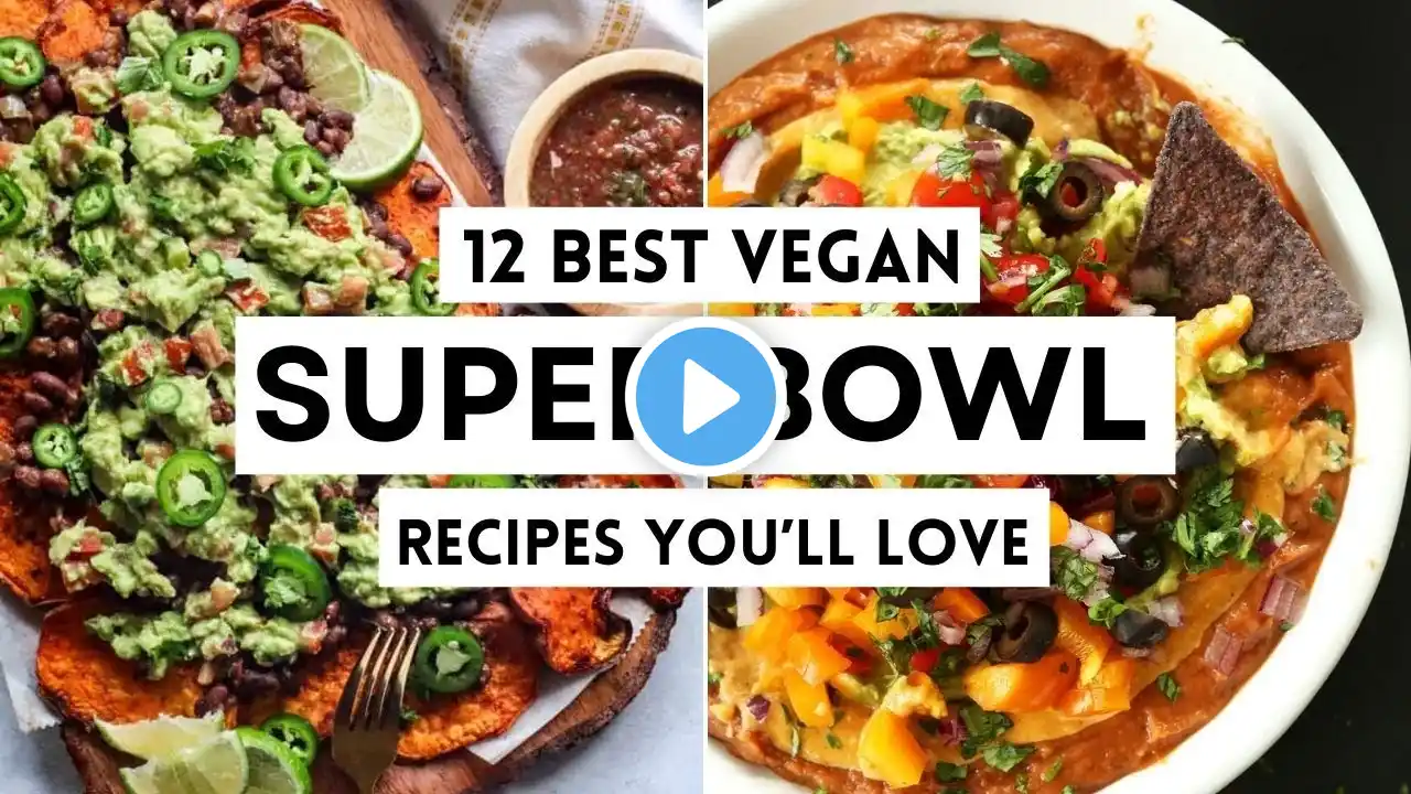 12 Best VEGAN SUPER BOWL RECIPES You'll Love   #sharpaspirant