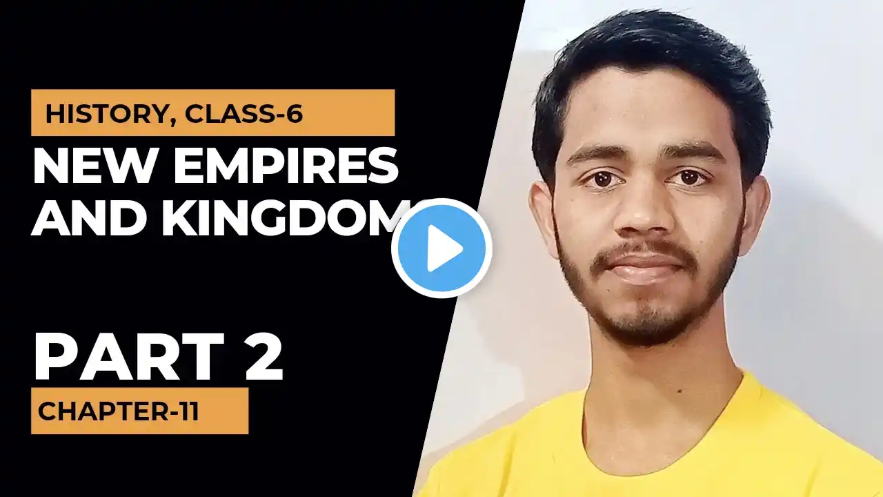 New Empires and Kingdoms, Part 2. History, Class 6, Chapter 11. #newempiresandkingdoms