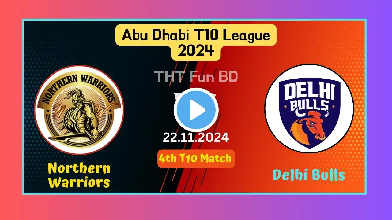 Northern Warriors Vs Delhi Bulls | NW v DB | Abu Dhabi T10 League Live Score Streaming & Update 2024