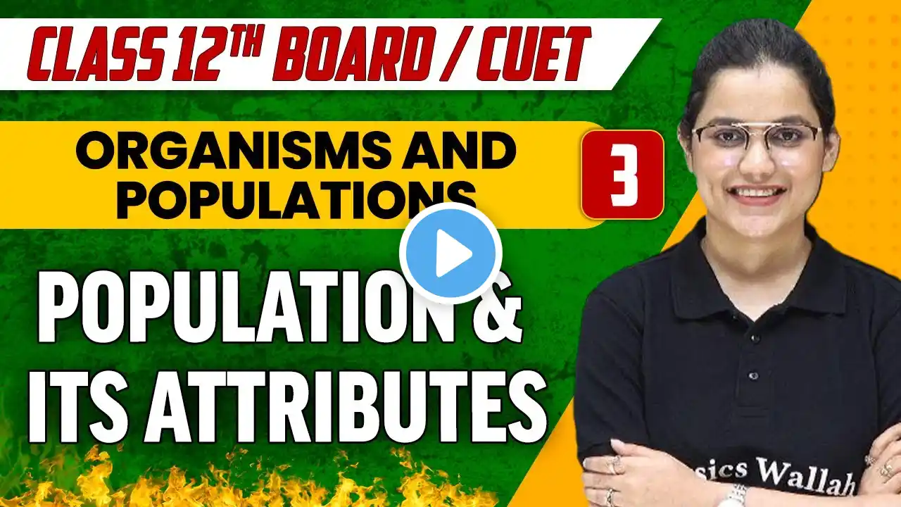 Organisms and Populations 03 | Population & Its Attributes | Class 12th/CUET