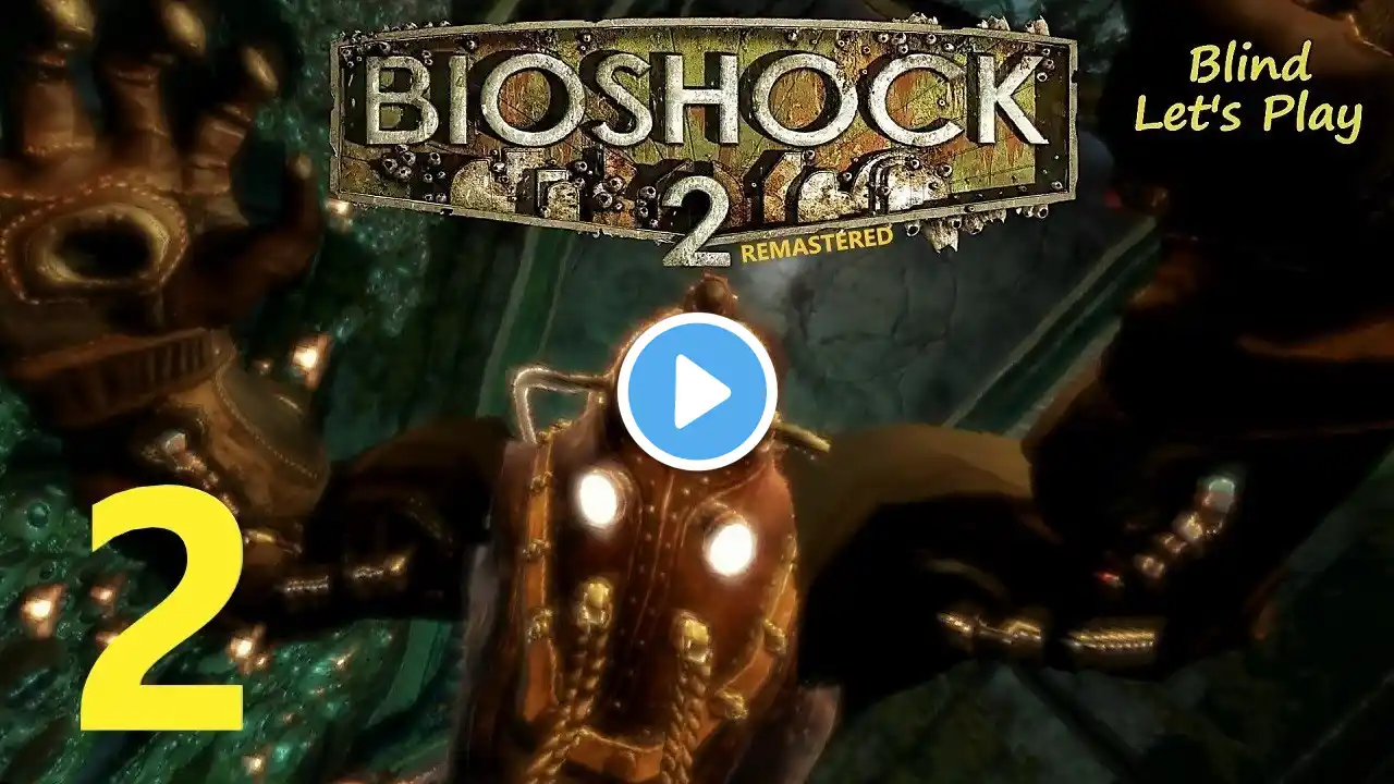 Bioshock 2 Remastered - #2 - blind