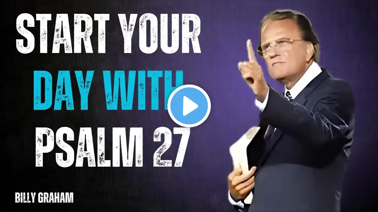 π "Start Your Day with Psalm 27" || is a life-changing motivational speech By Billy Graham