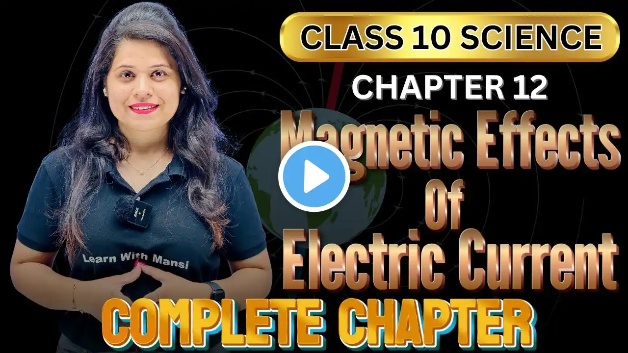 Magnetic Effects Of Electric Current | Chapter 12 | Complete Chapter | "लक्ष्य" 2025