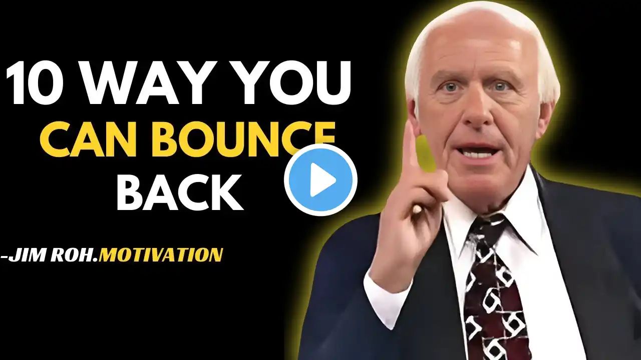 JIM ROHN"10 Ways to Bounce Back from Anything"BEST MOTIVATION SPEECH.