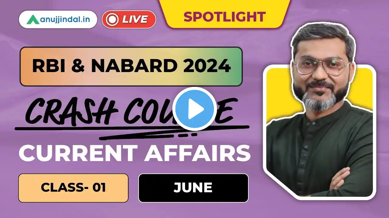 RBI Grade B 2024 | Spotlight Current Affairs | June | NABARD Grade A | Anuj Jindal