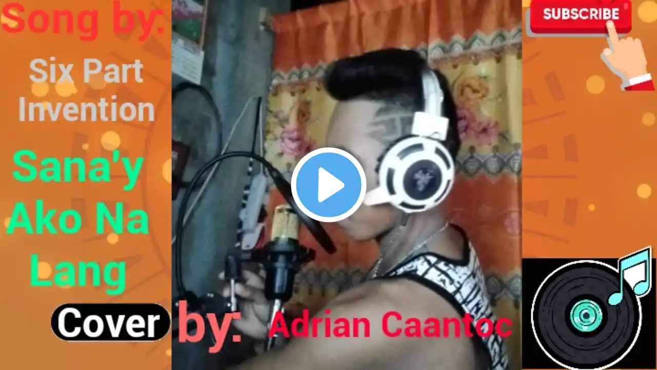 Sana'y Ako Na Lang - Six Part Invention (cover) by: Adrian Caantoc