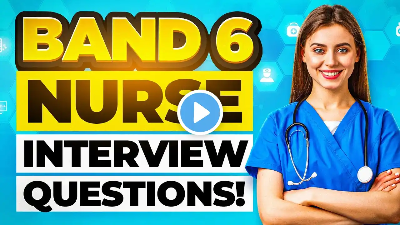 BAND 6 NURSE NHS INTERVIEW QUESTIONS & ANSWERS for 2024! (How to PASS a BAND 6 NURSING INTERVIEW!)