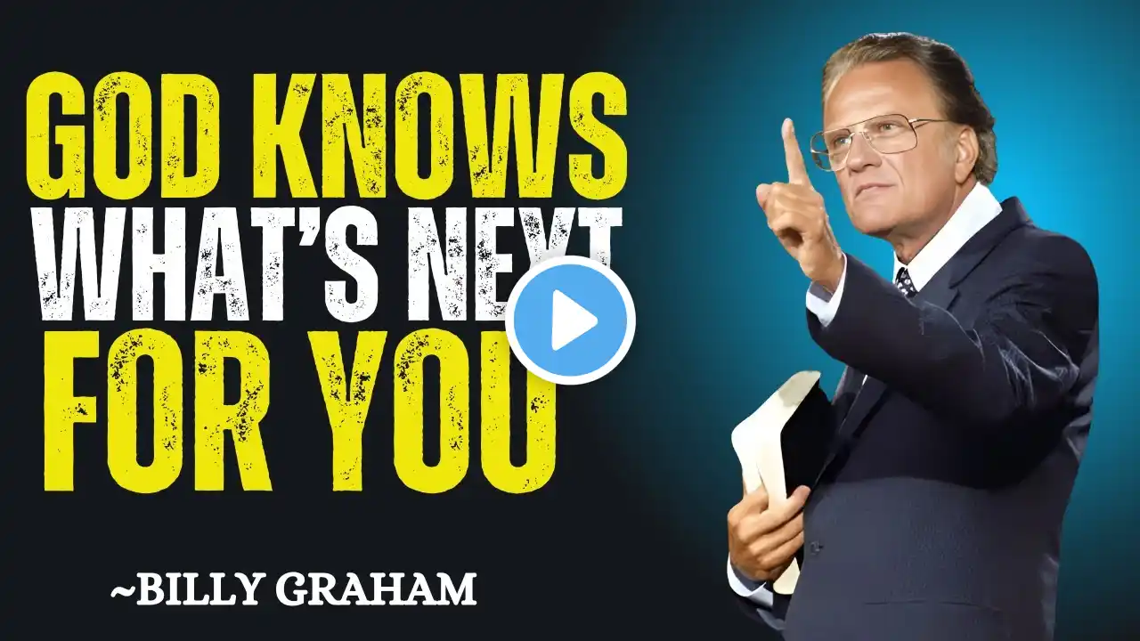 "GOD KNOWS WHAT'S NEXT FOR YOU"BILLY GRAHAM BEST MOTIVATIONAL SPEECH"#motivation