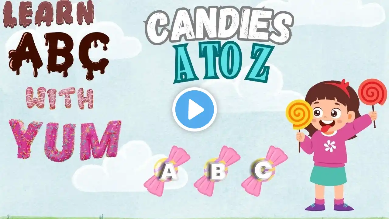 🍬 A to Z Candy Names | Yummy Candies for Kids