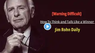 How To Think and Talk Like a Winner - Jim Rohn Daily