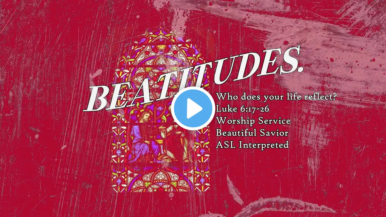 Beatitudes | Worship BSLC | Feb 16th 2025