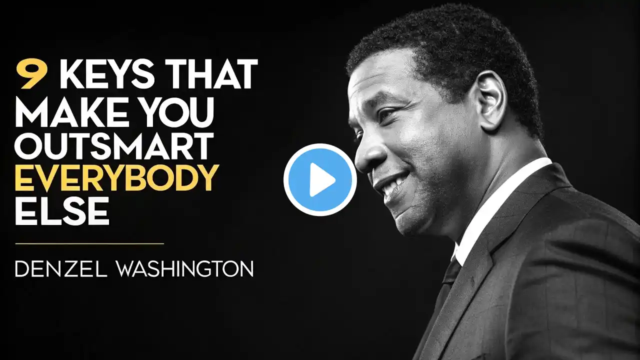 9 Keys That Make You Outsmart Everybody Else | Denzel Washington Motivation
