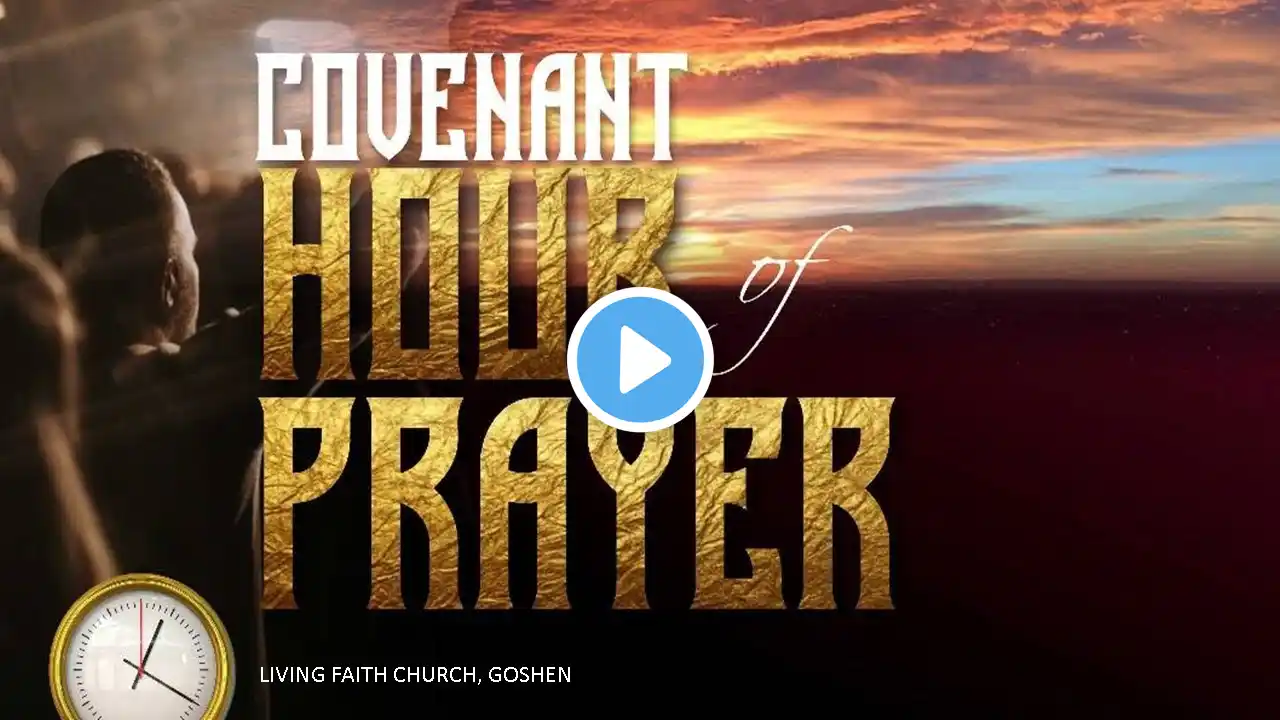COVENANT HOUR OF PRAYER | 31 JULY 2024 | LFC GOSHEN