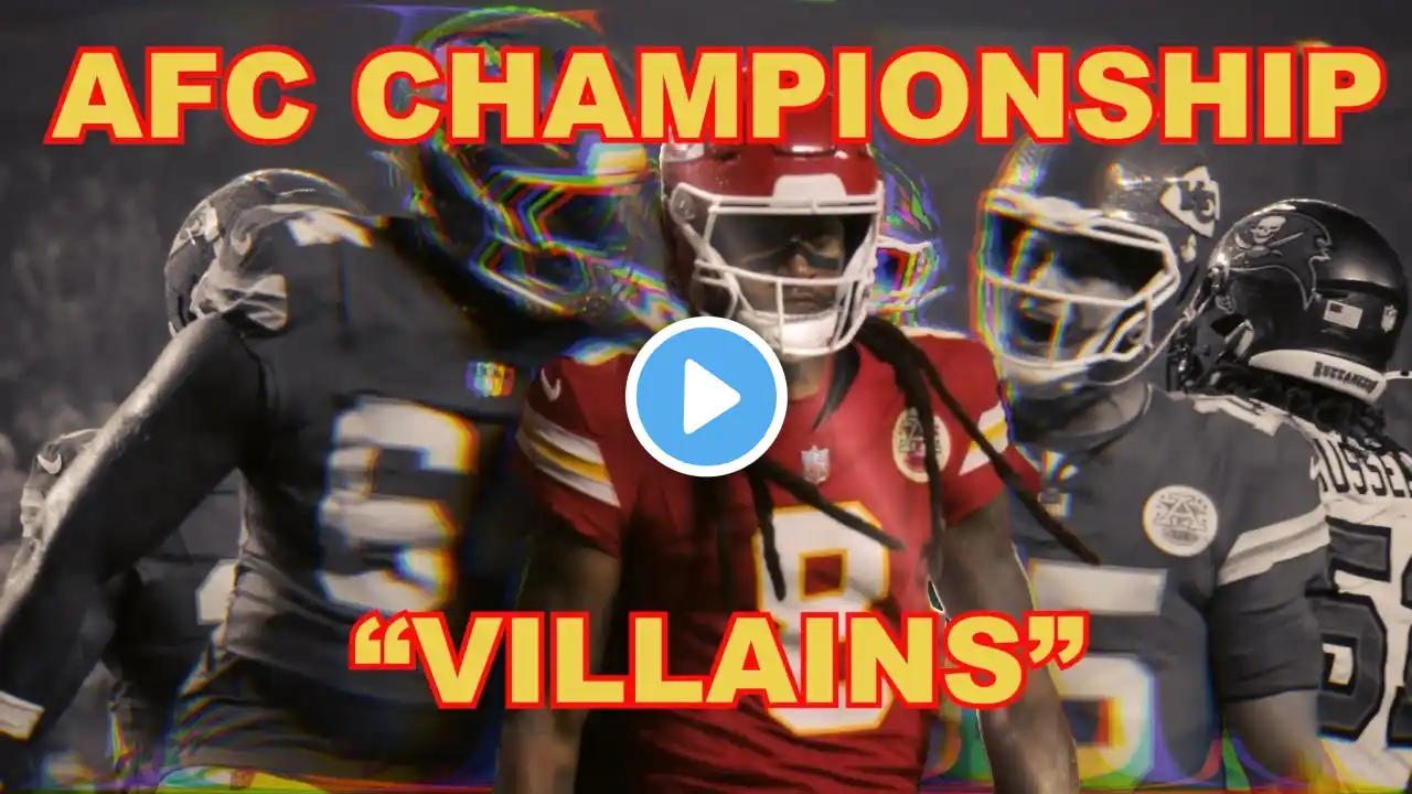 The "Villains" of the NFL: Chiefs 2024-2025 AFC Championship hype video