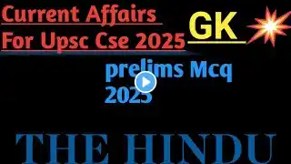 Current Affairs For Upsc Cse 2025 16,17,March 2025#thehinduanalysis #dailymcq #upsc #mcqs #2025 📝