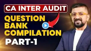 CA Inter Audit Question Bank Compilation | ICAI Jan 2025 | Neeraj Arora