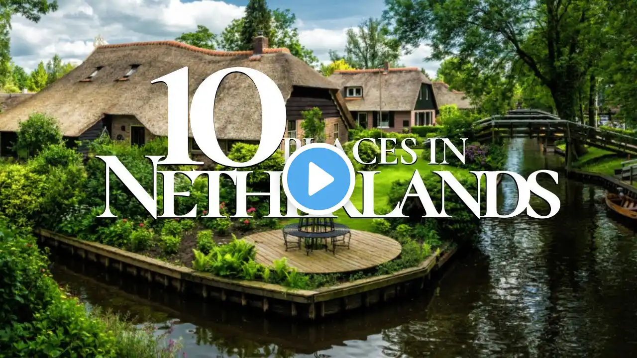 10 Amazing Places to Visit in the Netherlands 4K  🇳🇱  | Netherlands Travel Guide