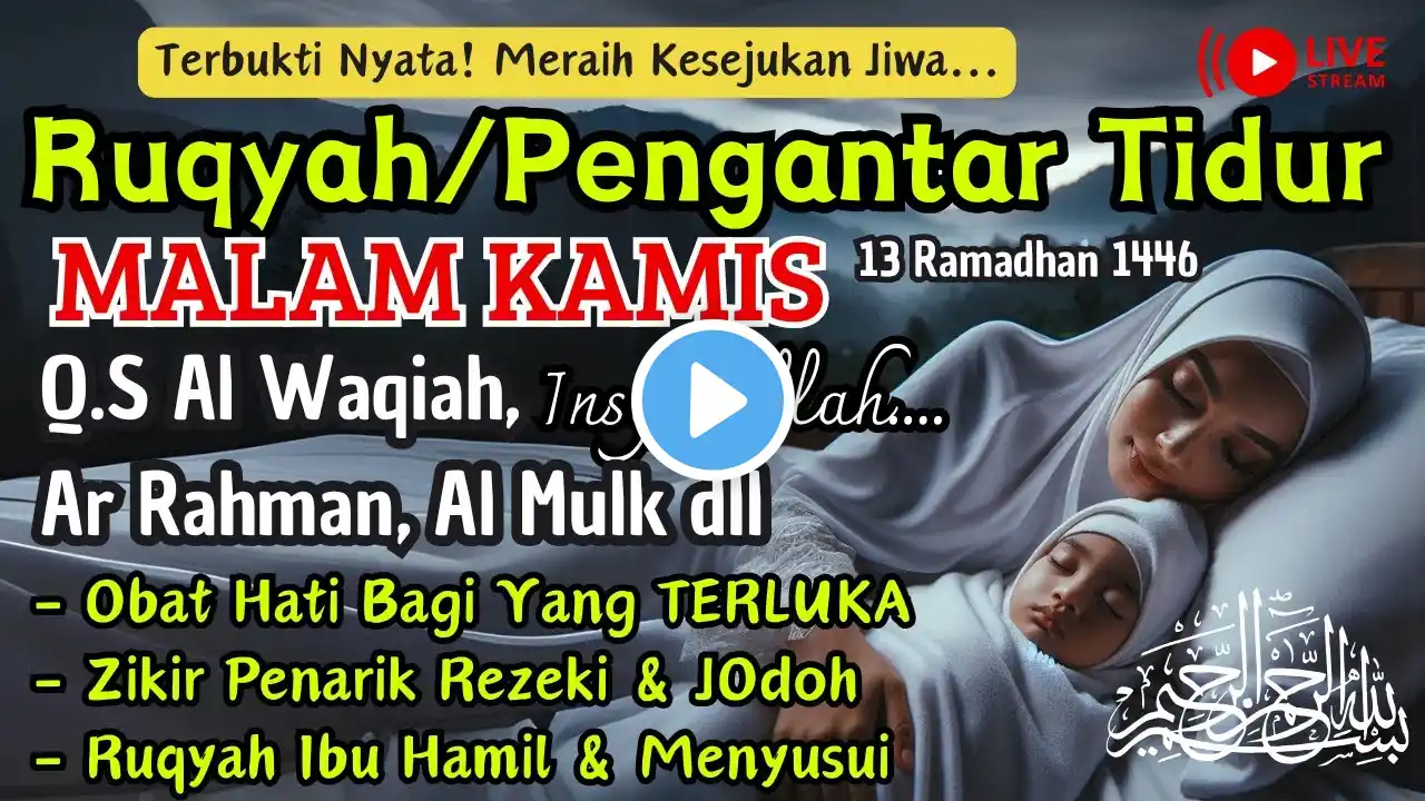 Murottal Al Quran, BAHAGIA Hati dan Jiwa, Buat Tidur Nyenyak Mimpi Indah, AL Waqiah Ar Rahman dll