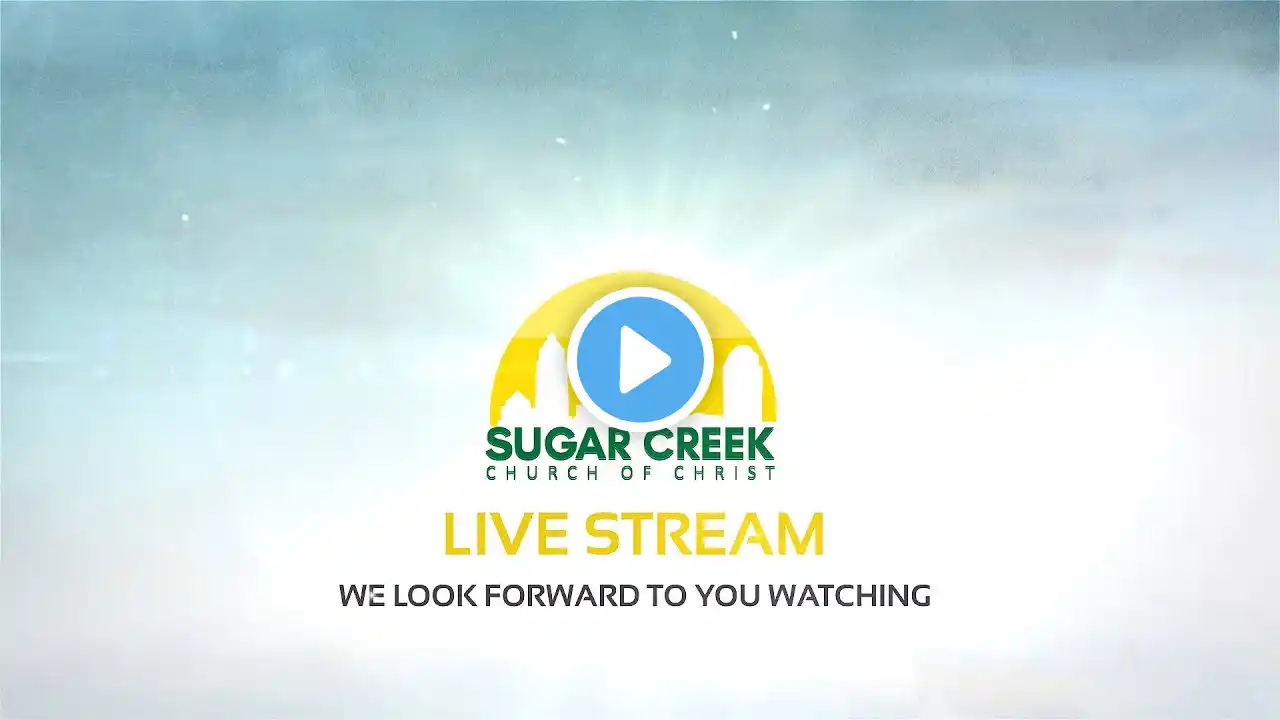 Sugar Creek Church of Christ (SCCC) Sunday Worship Service | LIVE | 4/28/2024