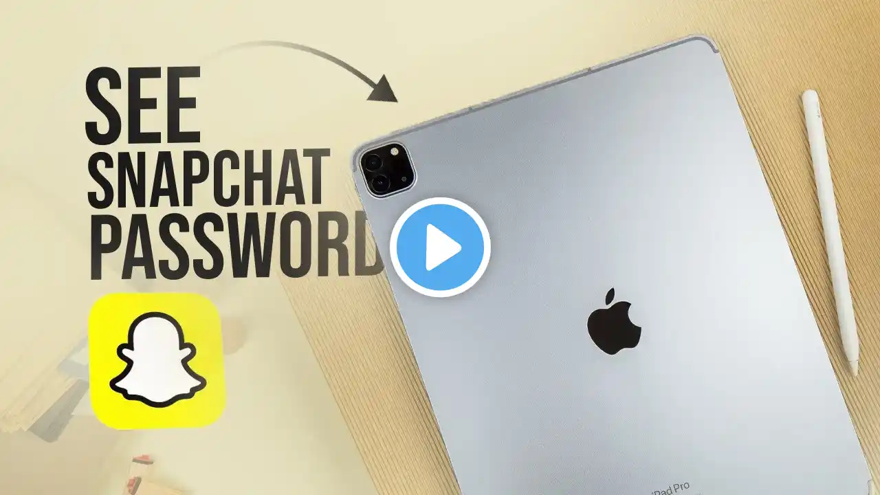 How to See Your Snapchat Password on iPad (tutorial)