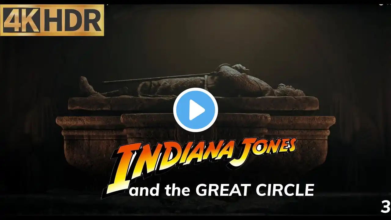 3 - Indiana Jones & The Great Circle 4k HDR - no commentary