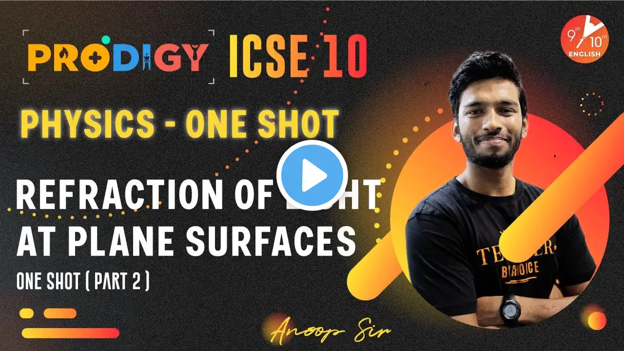 Refraction of Light at Plane Surfaces in One Shot (Part 2) | ICSE Class 10 Physics Solutions🔥Prodigy