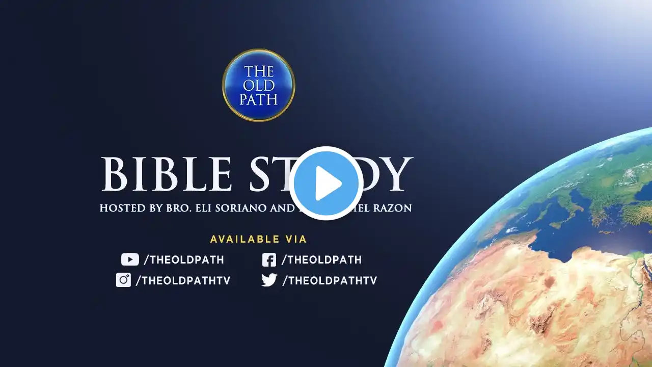 WATCH: The Old Path Bible Study - July 28, 2021, 7 PM (PHT)