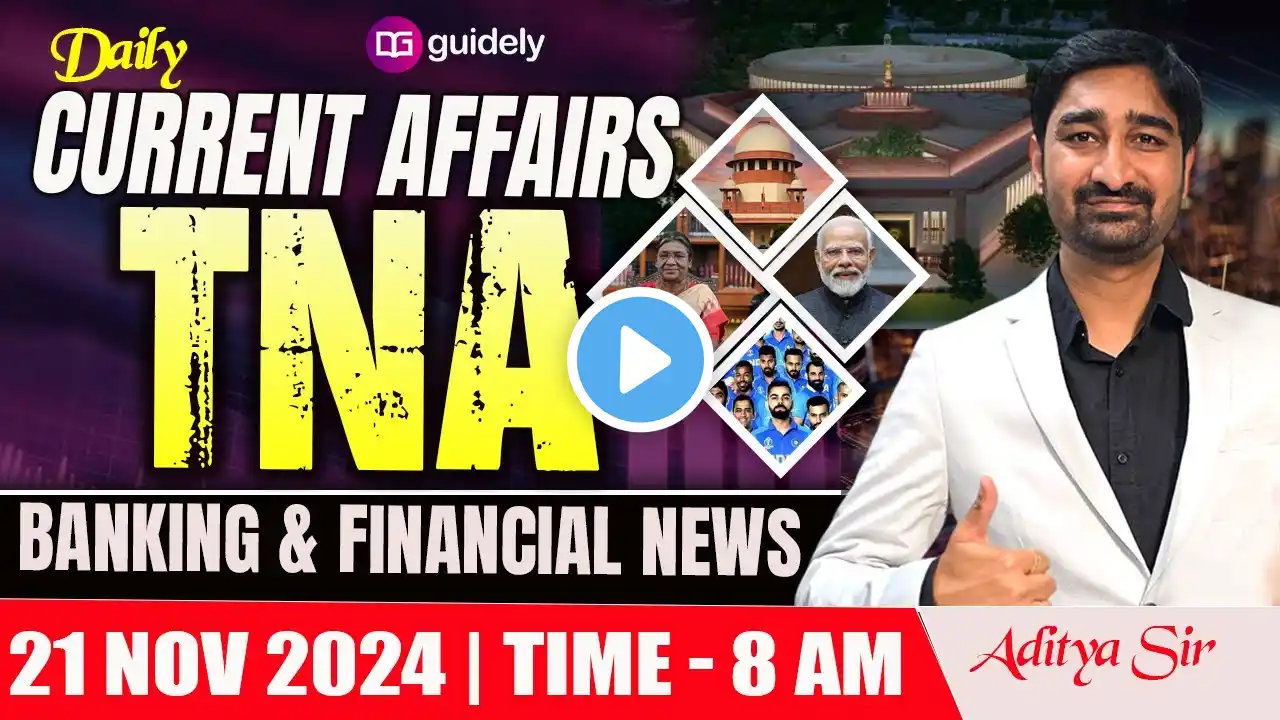 21 November 2024 | Daily Current Affairs | Banking & Financial News | ALL EXAMS CA|TNA by Aditya Sir