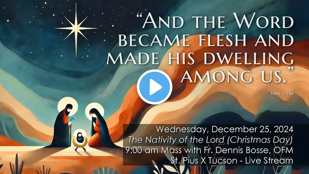 December 25, 2024- 9:00 am Christmas Day Mass