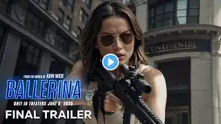 Ballerina - Final Trailer (2025) Keanu Reeves, Ana de Armas (HD)