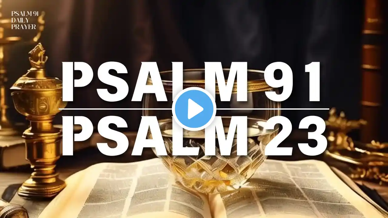 Psalm 91 and Psalm 23_ The Two Strongest Prayers in the Bible for Achieving Triumphs. #psalms