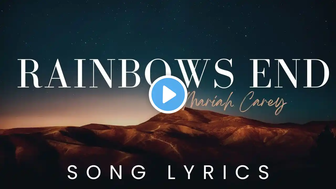 Mariah Carey - Rainbow's End | SONG LYRICS VERSION