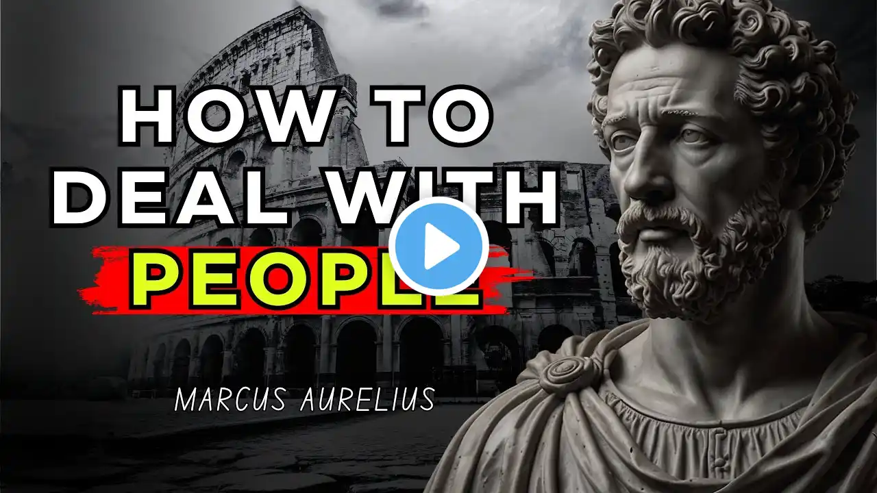 9 STOIC TIPS For Solving Problems With People | Marcus Aurelius STOICISM | Stoicism Philosophy