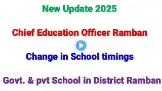Change in School Timings in Govt. & Private School in District Ramban || New update