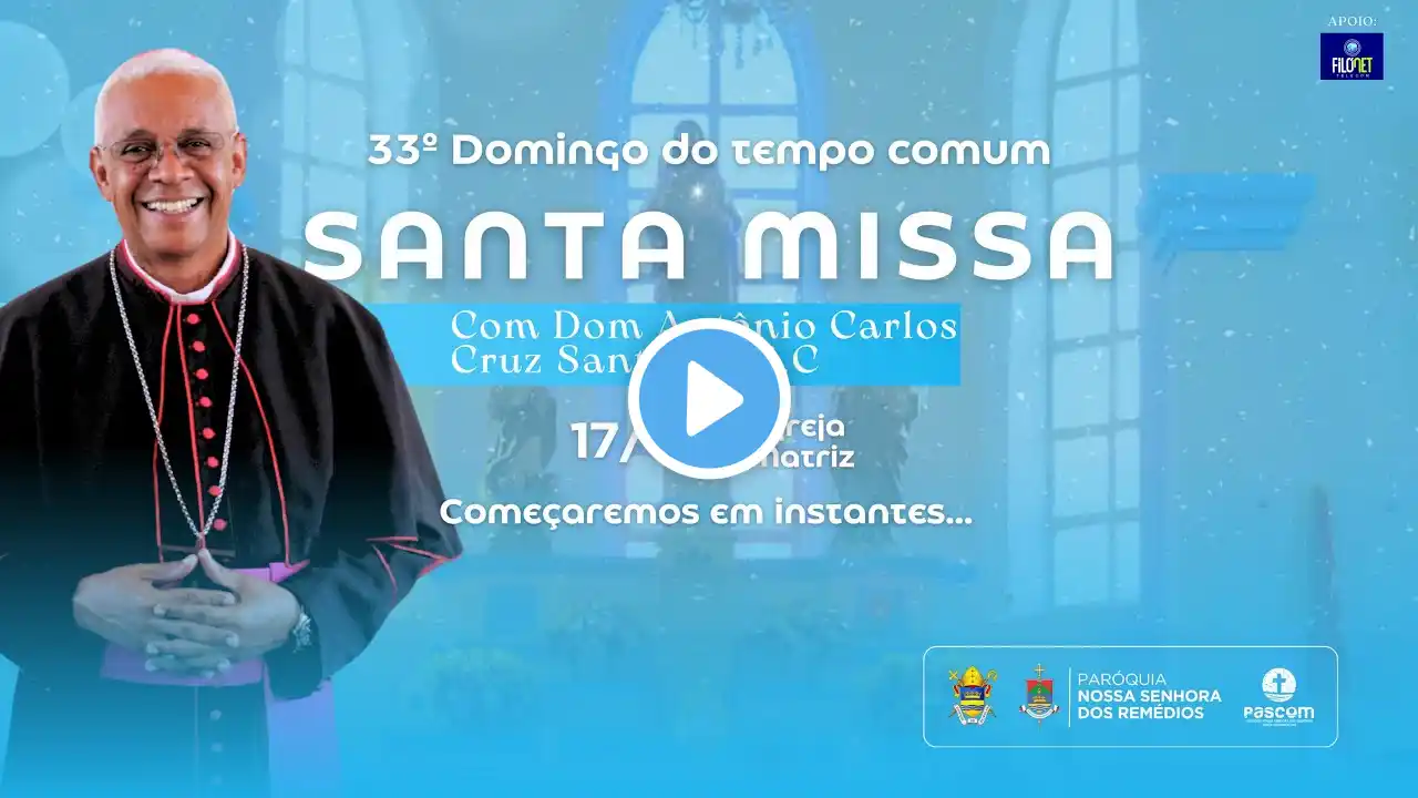 17/11/2024 - Santa Missa - 33° Domingo do tempo comum