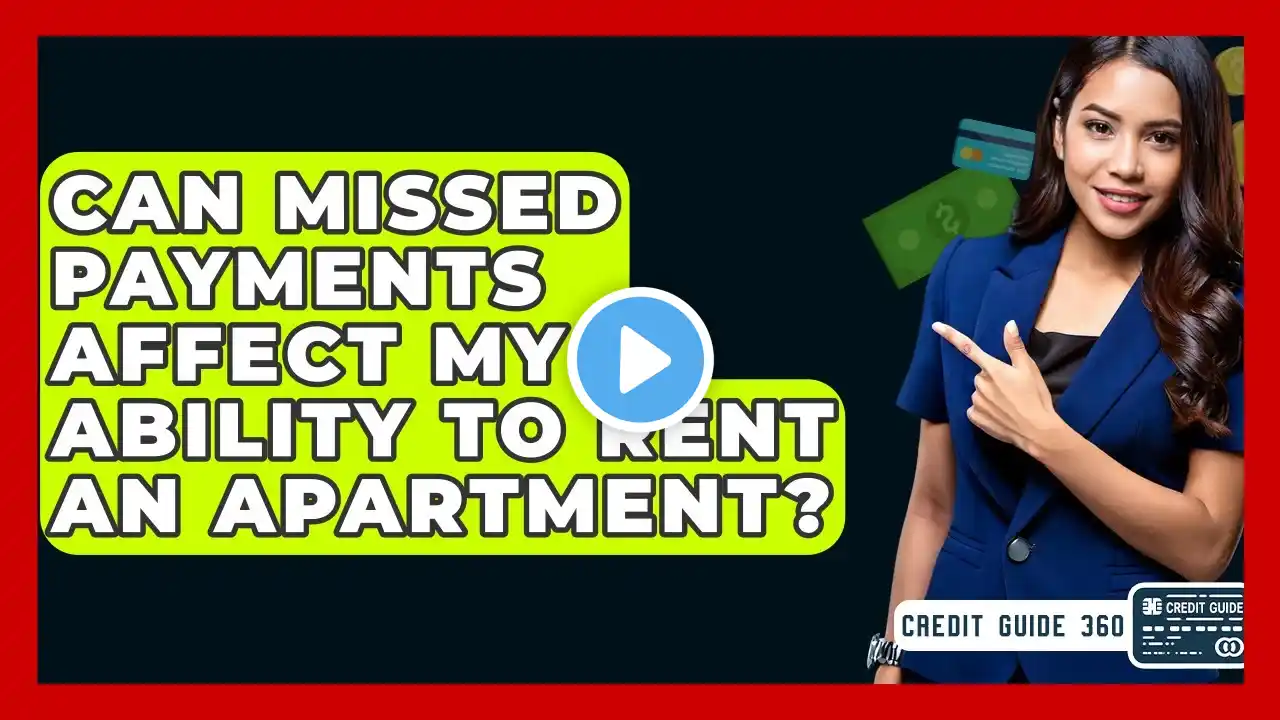 Can Missed Payments Affect My Ability To Rent An Apartment? - CreditGuide360.com