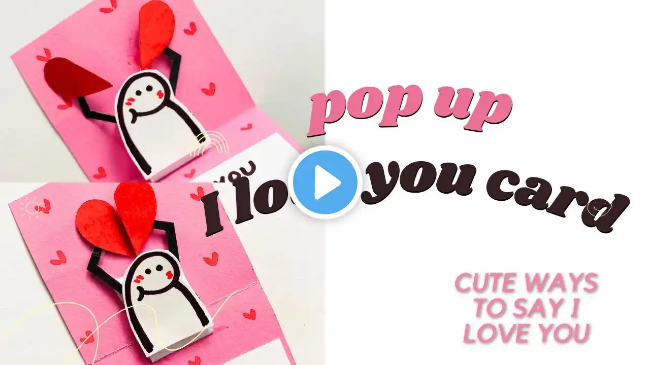 Cute Pop up card to say “I love you” 💌