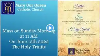 Mary Our Queen Catholic Church Mass on Sunday Morning June 12th 2022 at 11 AM